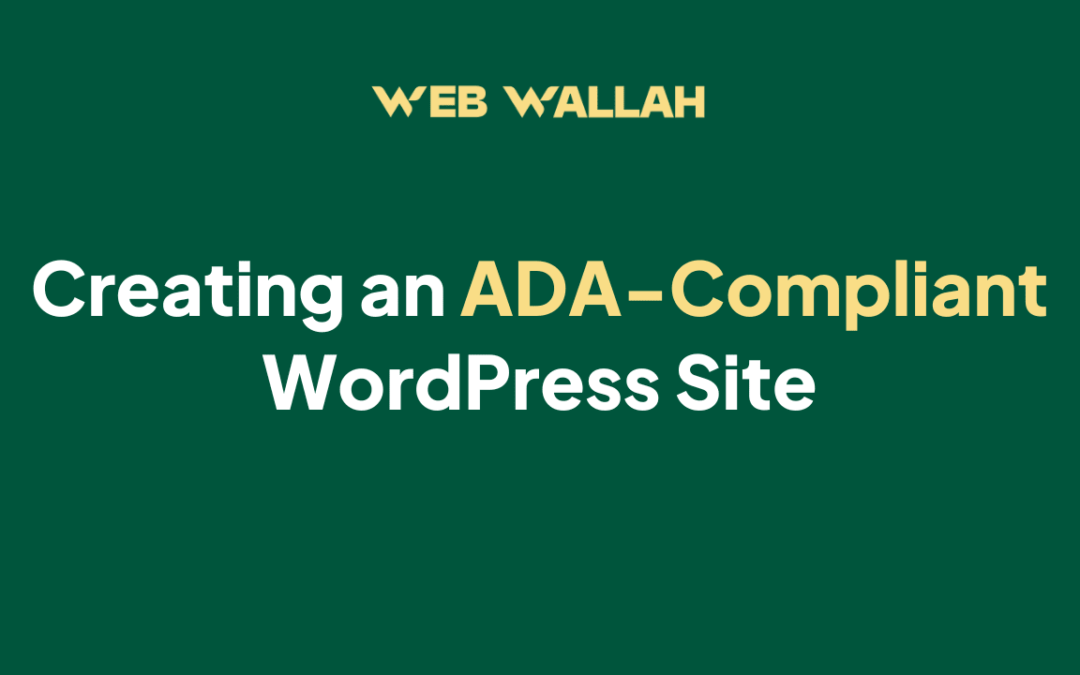 Step-by-Step Guide to Creating an ADA-Compliant WordPress Site
