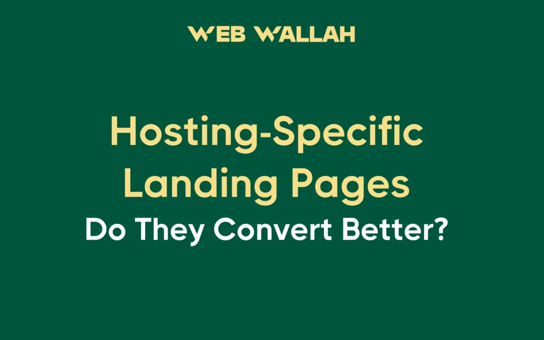 Hosting-Specific Landing Pages: Do They Convert Better?