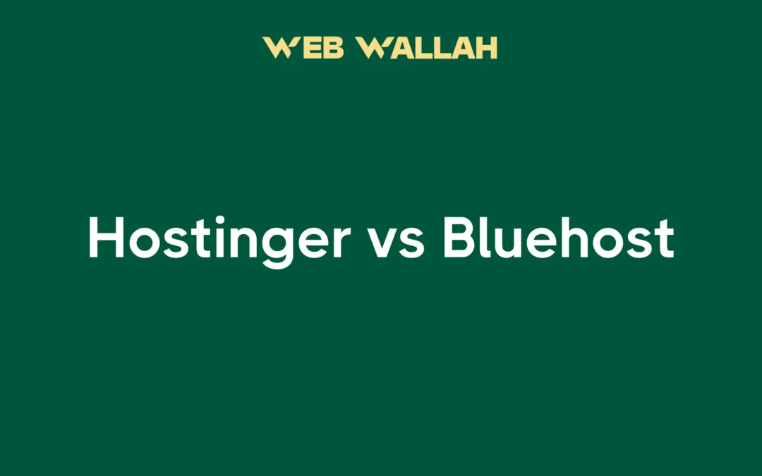 Hostinger vs Bluehost: Our Feedback after using for 6 months