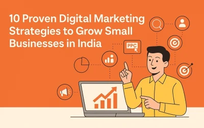 10 Proven Digital Marketing Strategies to Grow Small Businesses in India